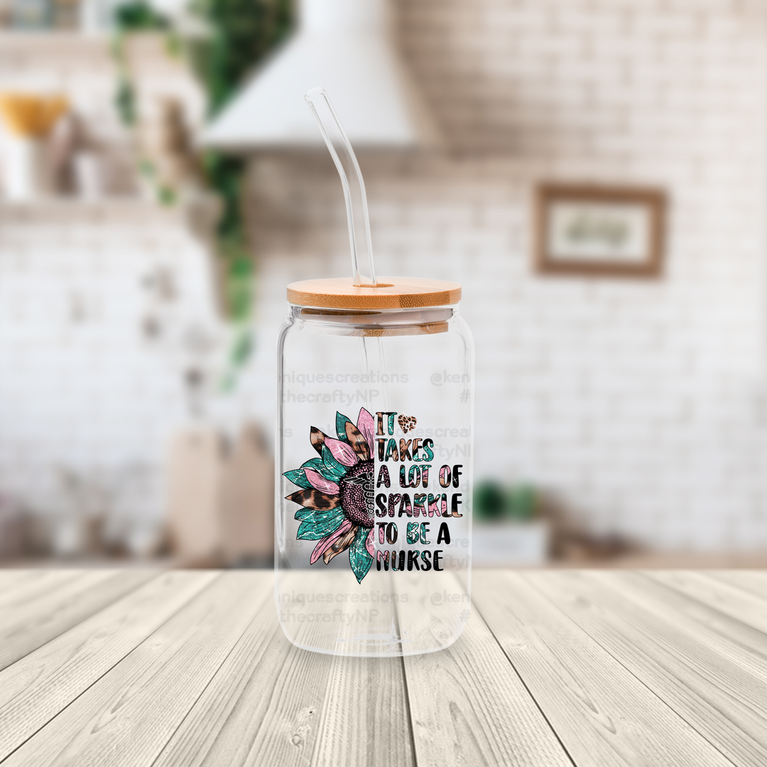16 oz glass can with bamboo lid and straw-It takes a lot of sparkle to be a nurse