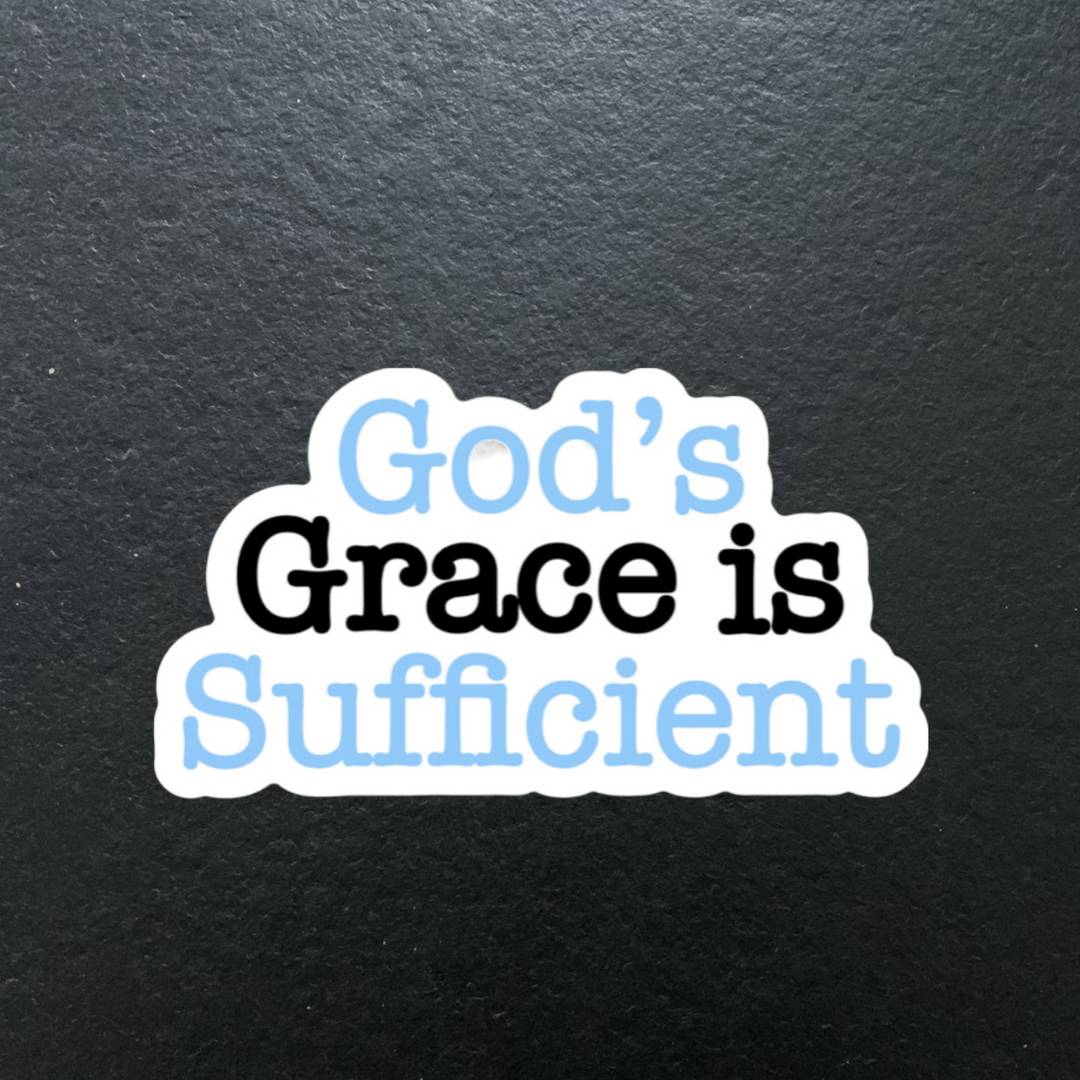 Vinyl Sticker - God’s Grace is Sufficient
