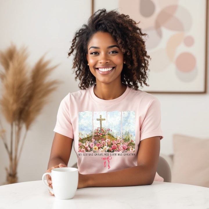 T shirt-My sin was great…his love was greater